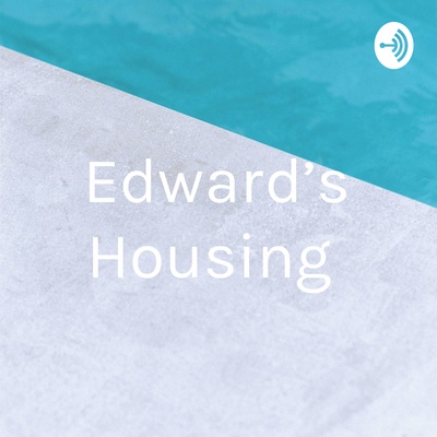 Edward’s Housing 