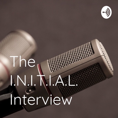 The I.N.I.T.I.A.L. Interview