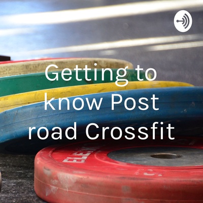 Getting to know Post Road Crossfit