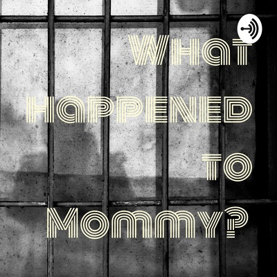 What happened to Mommy? 