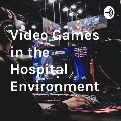 Video Games in the Hospital Environment