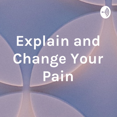 Explain and Change Your Pain