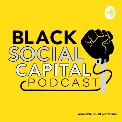 Black Social Capital Podcast