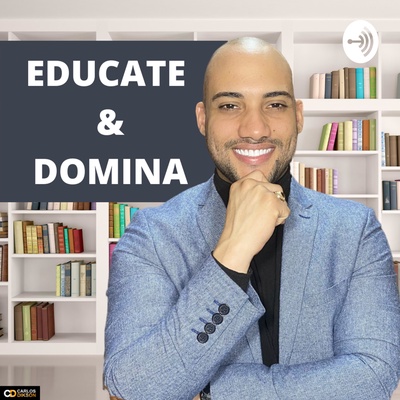EDUCATE Y DOMINA - Aprende-Crece-Cambia 5 Minutos con Carlos Dikson 