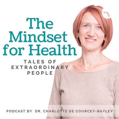 Mindset for Health; Tales of Extraordinary People