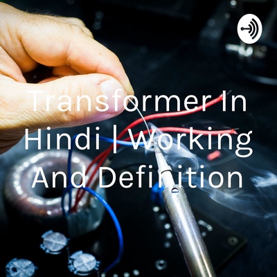 Transformer In Hindi | Working And Definition