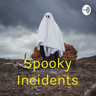 Spooky Incidents