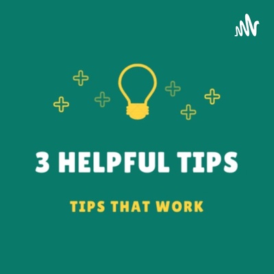 3 Helpful Tips