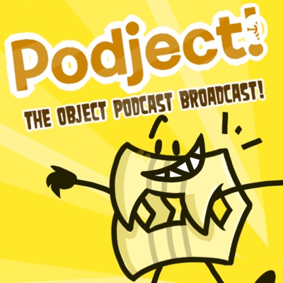 Podject! The Object Podcast Broadcast