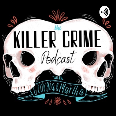 The Killer Crime Podcast