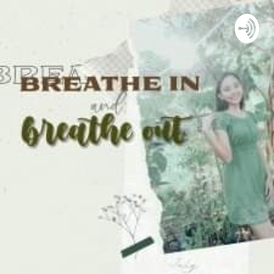 Breathe In & Breathe Out by Carla