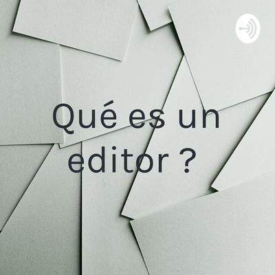¿ Qué es un editor ?