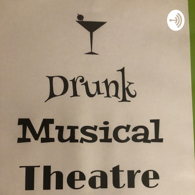 Drunk Musical Theatre 