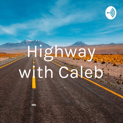 Highway with Caleb