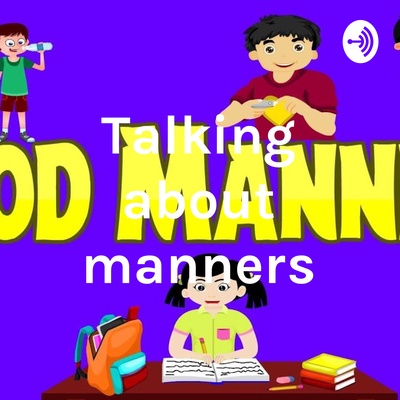 Talking about manners