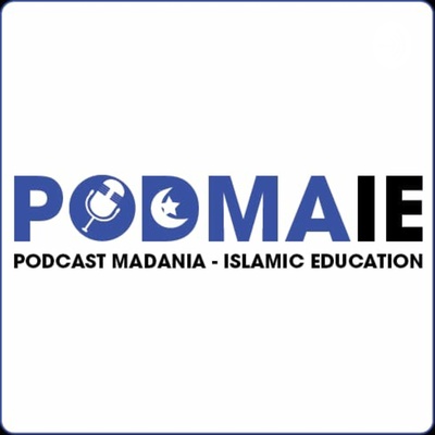 PODMA IE | POdcast Madania| Islamic Education