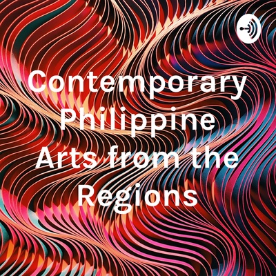 Contemporary Philippine Arts from the Regions