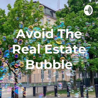 Avoid The Real Estate Bubble