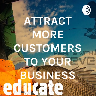 ATTRACT MORE CUSTOMERS TO YOUR BUSINESS