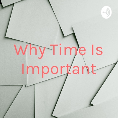 Why Time Is Important