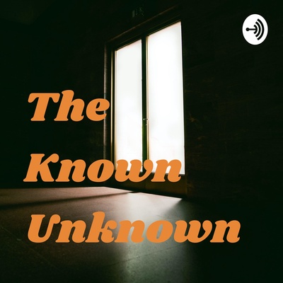 The Known Unknown