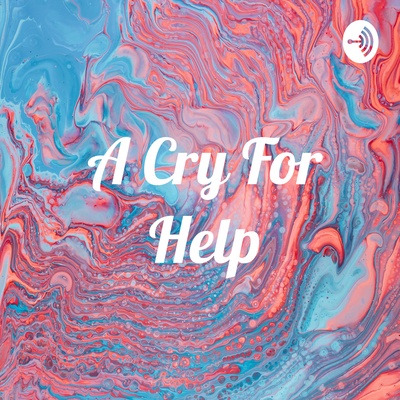 A Cry For Help
