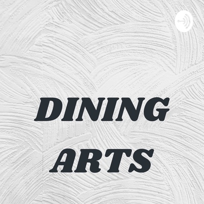 DINING ARTS
