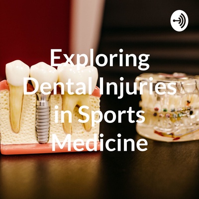Exploring Dental Injuries in Sports Medicine