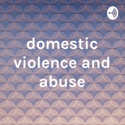 domestic violence and abuse