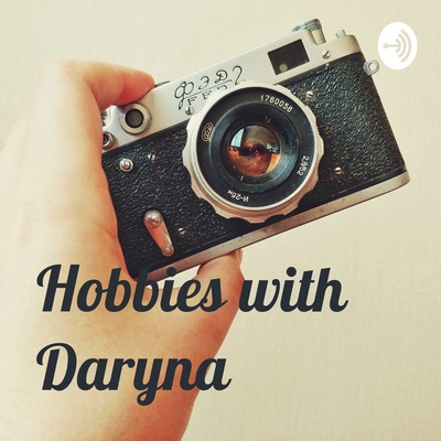 Hobbies with Daryna