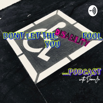 DON鈥橳 LET THE disability FOOL YOU