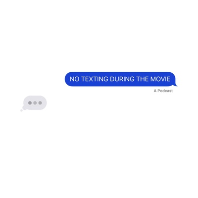 NO TEXTING DURING THE MOVIE