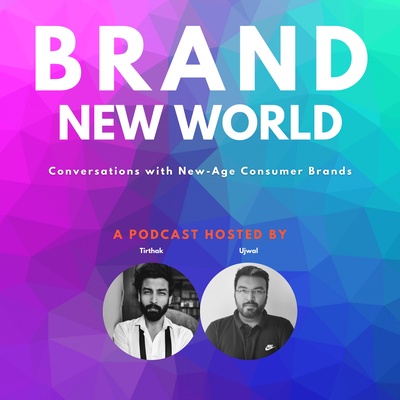 Brand New World: Insider stories from direct to consumer brands