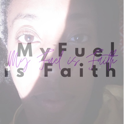 My Fuel is Faith