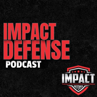Impact Defense Podcast: Discussions On Self Defense