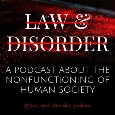 Law & Disorder: The Nonfunctioning of Human Society