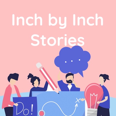Inch by Inch Stories