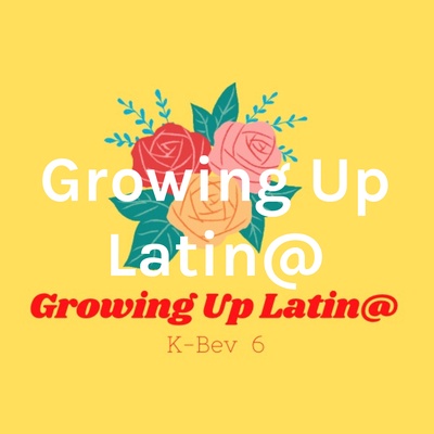 Growing Up Latin@