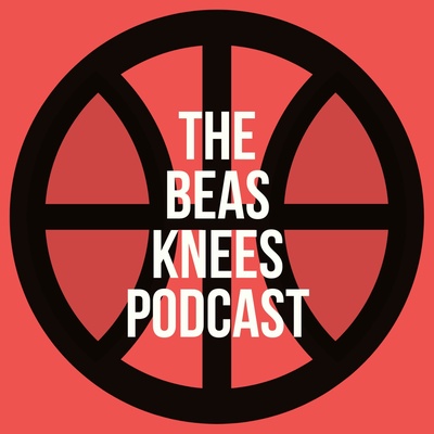 The Beas Knees NBA Podcast