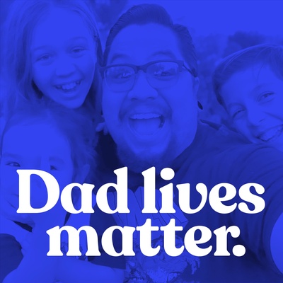Dad Lives Matter