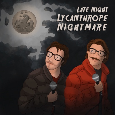 Late Night Lycanthrope Nightmare