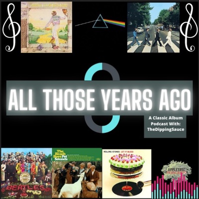 All Those Years Ago: A Classic Album Podcast