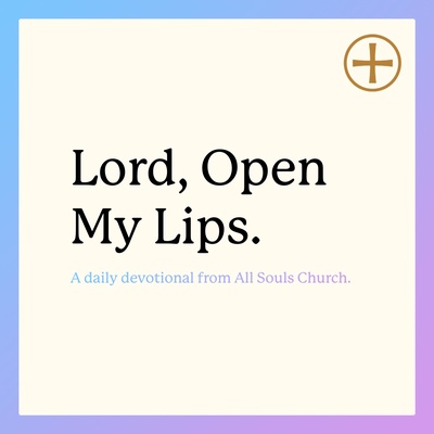 Lord, Open My Lips