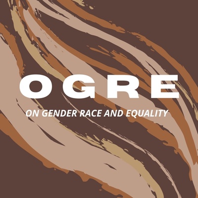 OGRE: On Gender, Race, & Equality
