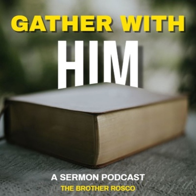 Gather With Him