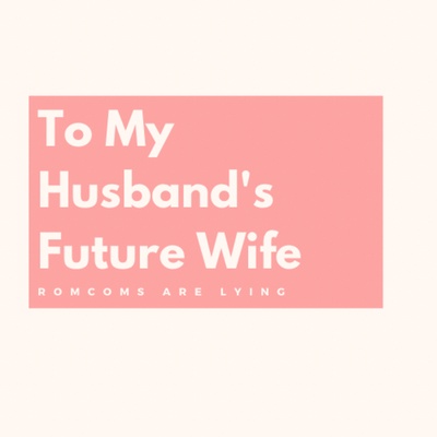 My Husbands Future wife