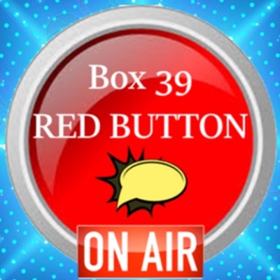 Box 39 RED BUTTON