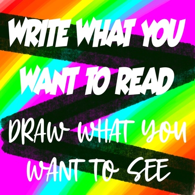 Write What You Want To Read, Draw What You Want To See