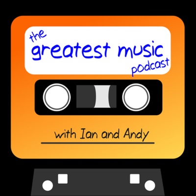 The Greatest Music Podcast