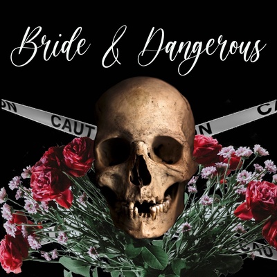 Bride & Dangerous